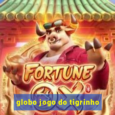 globo jogo do tigrinho